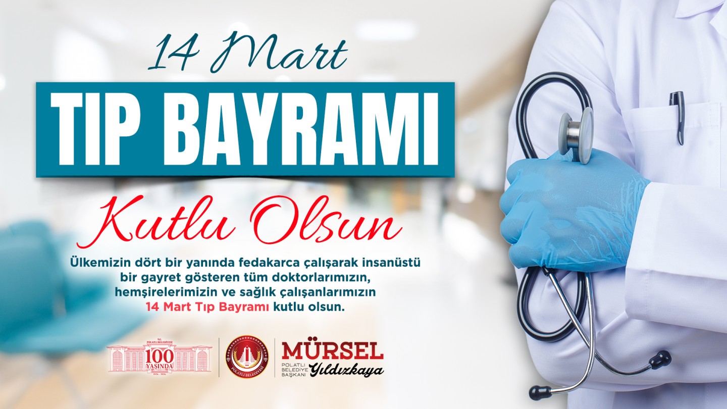 Polatlı Belediye Başkanı Mürsel Yıldızkaya’nın 14 Mart Tıp Bayramı Kutlama Mesajı