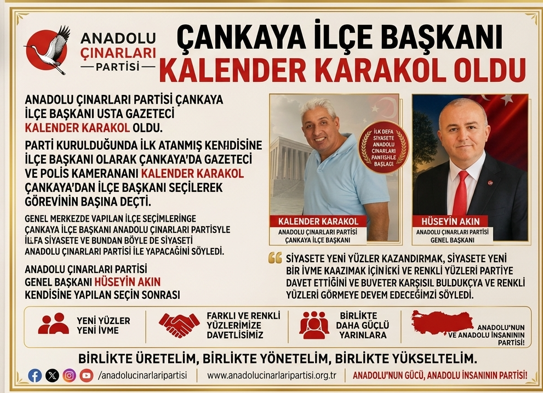 Anadolu Çınarları Partisi Çankaya İlçe Başkanı Kalender Karakol Oldu